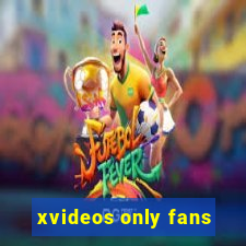 xvideos only fans