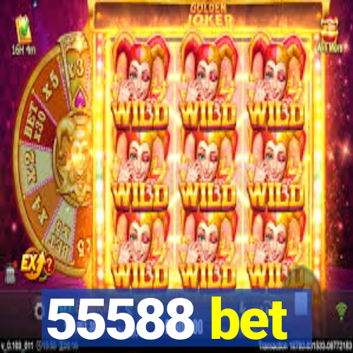 55588 bet