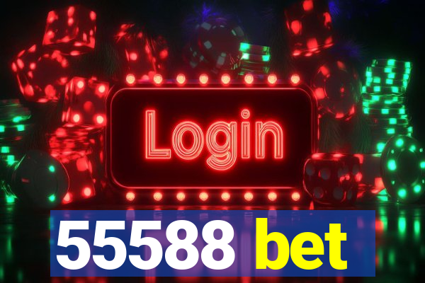55588 bet