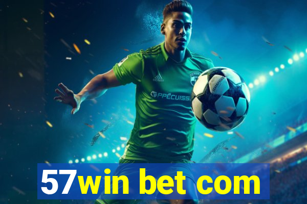 57win bet com