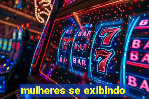 mulheres se exibindo