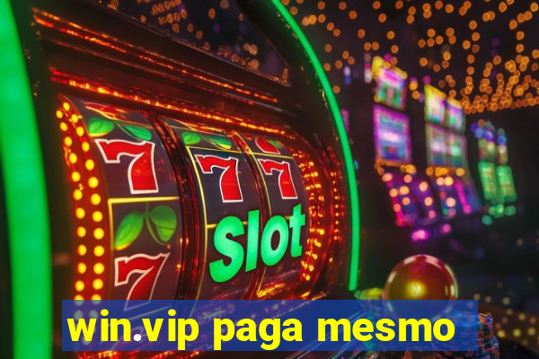 win.vip paga mesmo