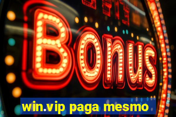 win.vip paga mesmo