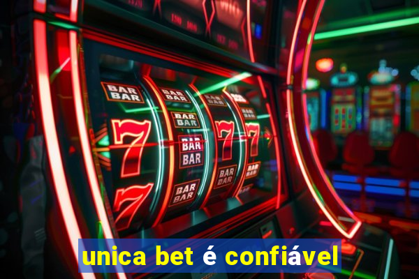 unica bet é confiável