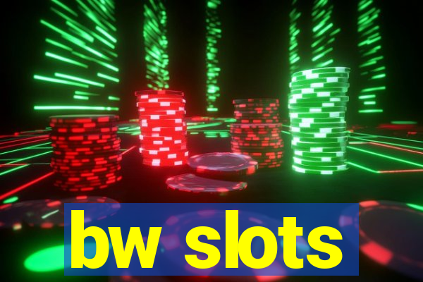 bw slots
