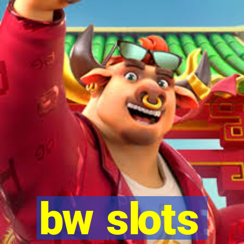 bw slots