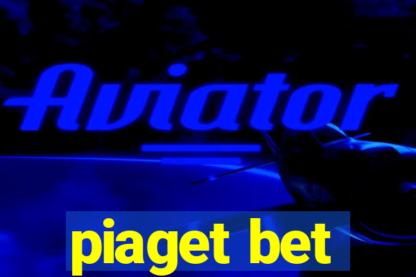 piaget bet