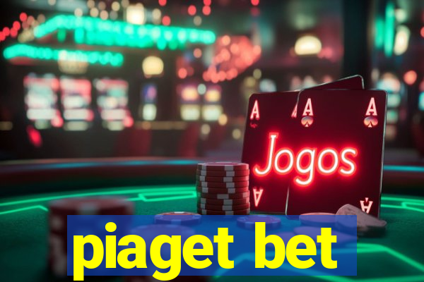 piaget bet