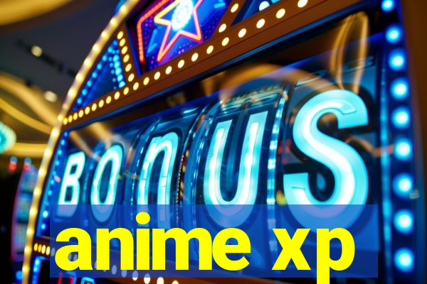 anime xp