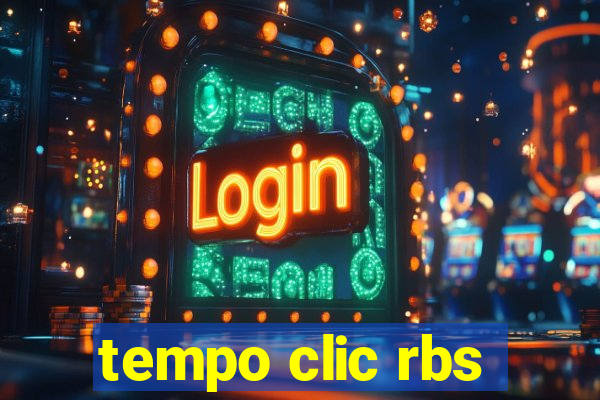 tempo clic rbs