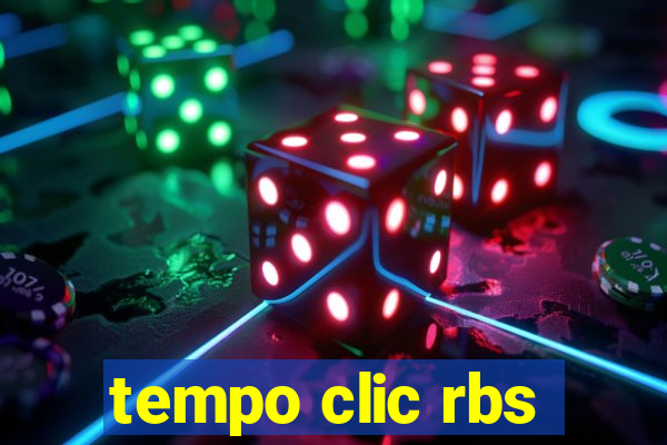 tempo clic rbs