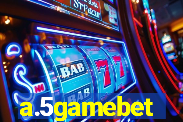 a.5gamebet
