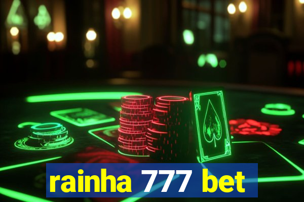rainha 777 bet