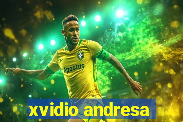 xvidio andresa