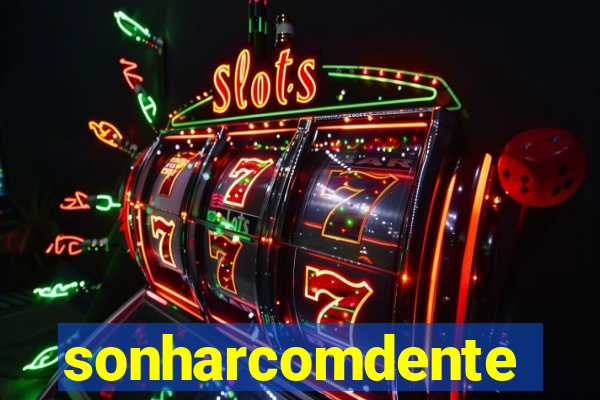 sonharcomdente