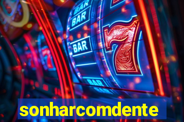 sonharcomdente