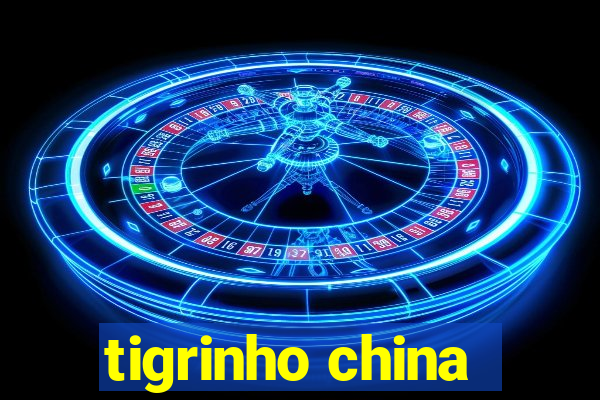 tigrinho china