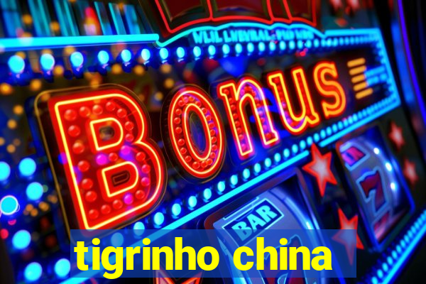 tigrinho china