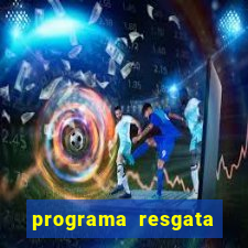 programa resgata brasil é confiável