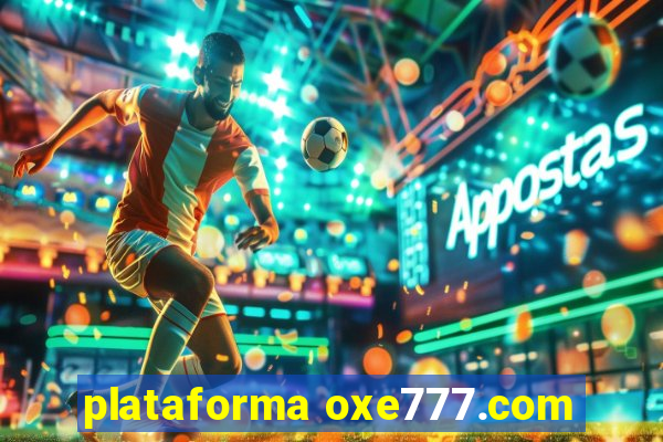 plataforma oxe777.com