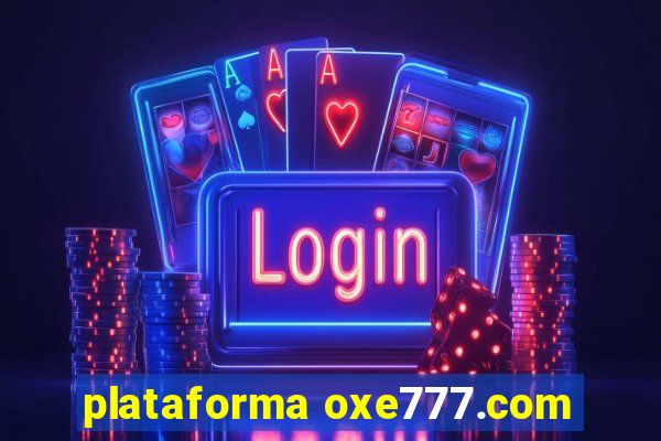 plataforma oxe777.com