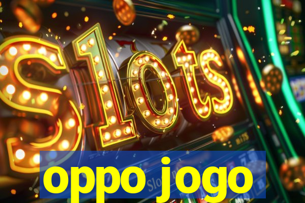 oppo jogo