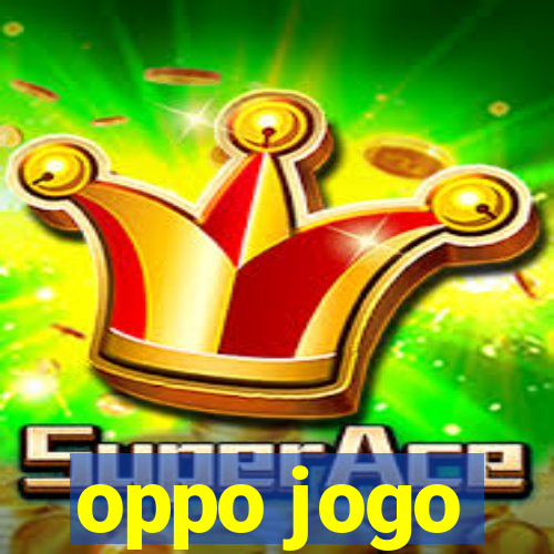 oppo jogo