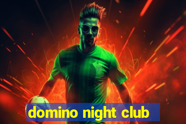 domino night club