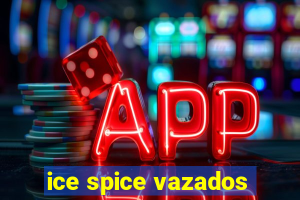 ice spice vazados