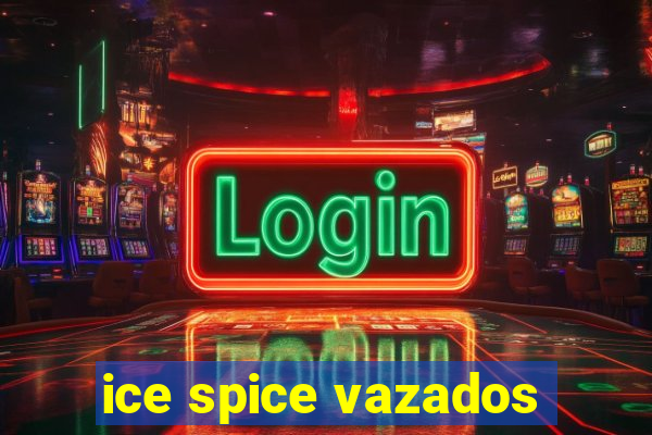 ice spice vazados