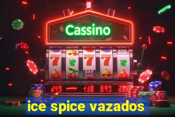ice spice vazados