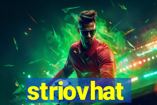 striovhat