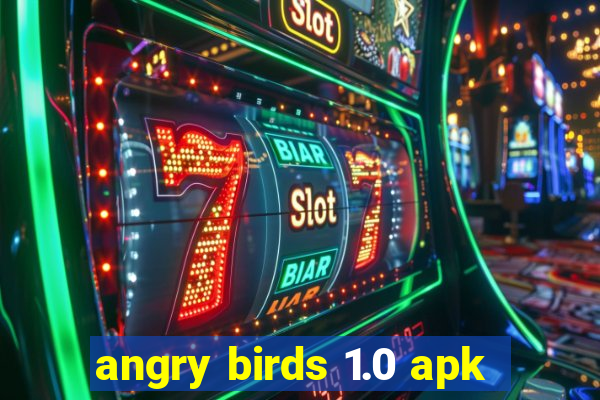 angry birds 1.0 apk