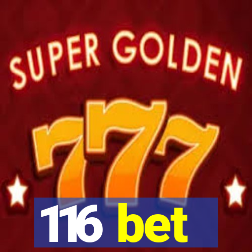 116 bet