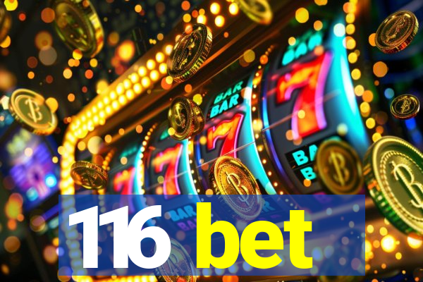 116 bet