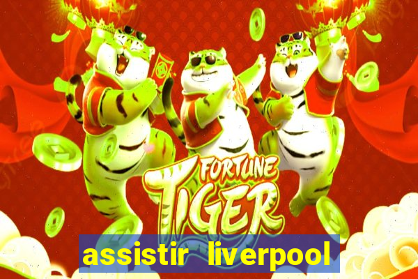 assistir liverpool x manchester city futemax