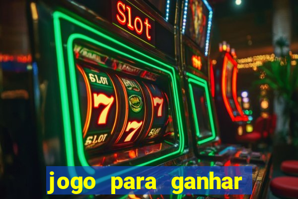jogo para ganhar dinheiro gratuito
