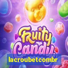 lacroubetcombr