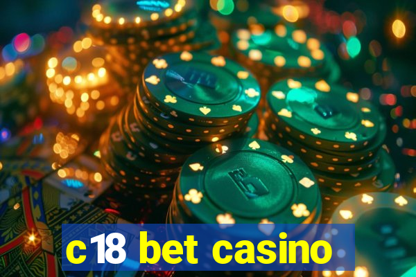 c18 bet casino