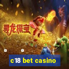 c18 bet casino