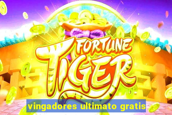 vingadores ultimato gratis