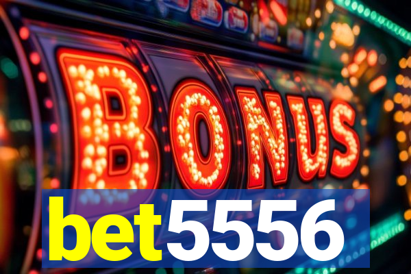 bet5556