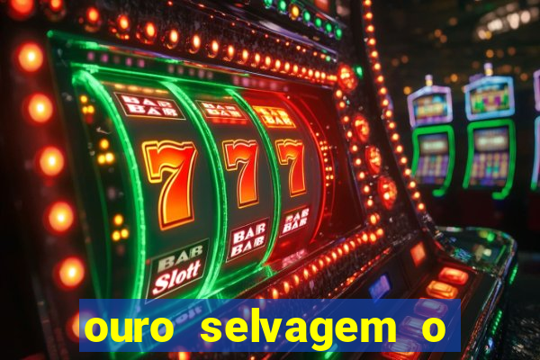 ouro selvagem o que aconteceu na vida