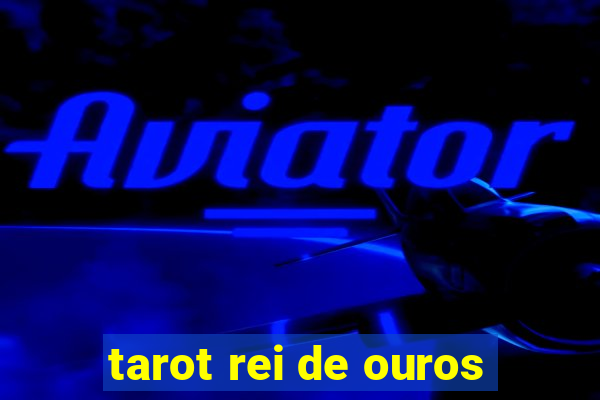 tarot rei de ouros