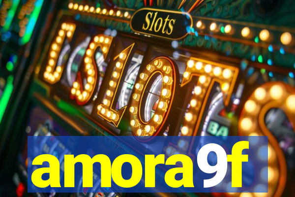 amora9f