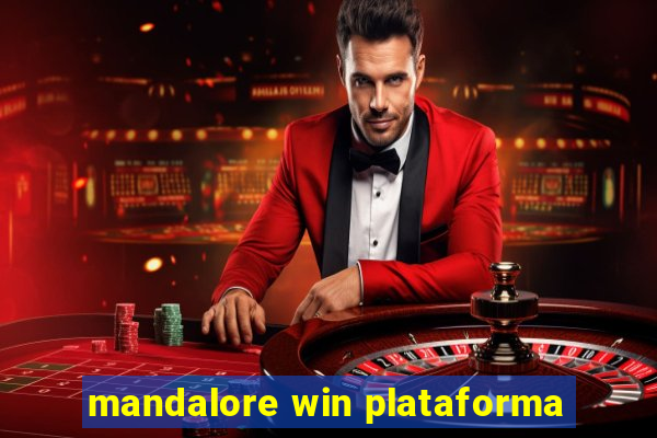 mandalore win plataforma