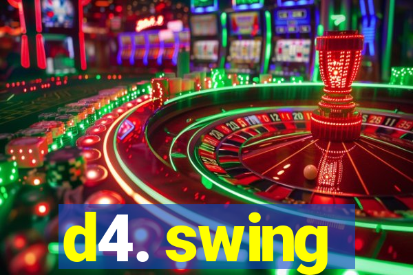 d4. swing