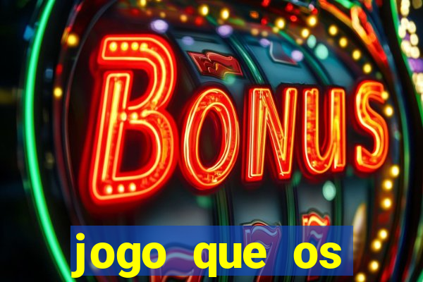 jogo que os famosos jogam para ganhar dinheiro
