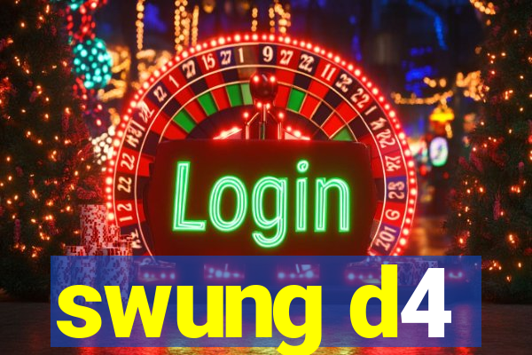 swung d4