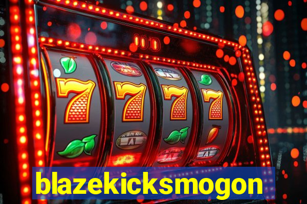 blazekicksmogon